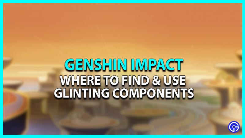 Glinting Components in Genshin Impact