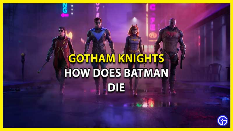 How Does Batman Die in Gotham Knights