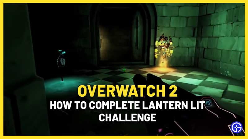 how to complete ow2 lantern lit challenge