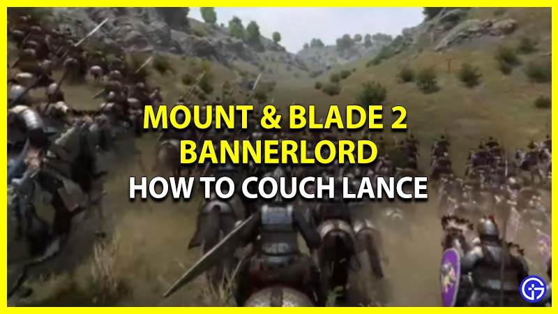 How To Couch Lance In Mount Blade 2 Bannerlord