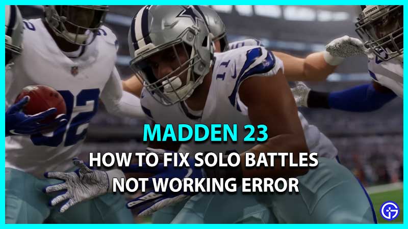 How To Fix Solo Battles Not Working Error In Madden 23