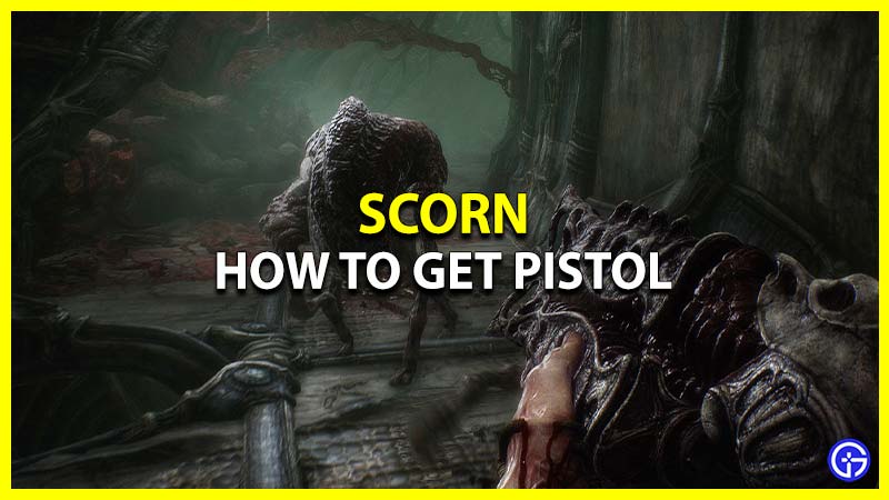 How To Get Pistol In Scorn