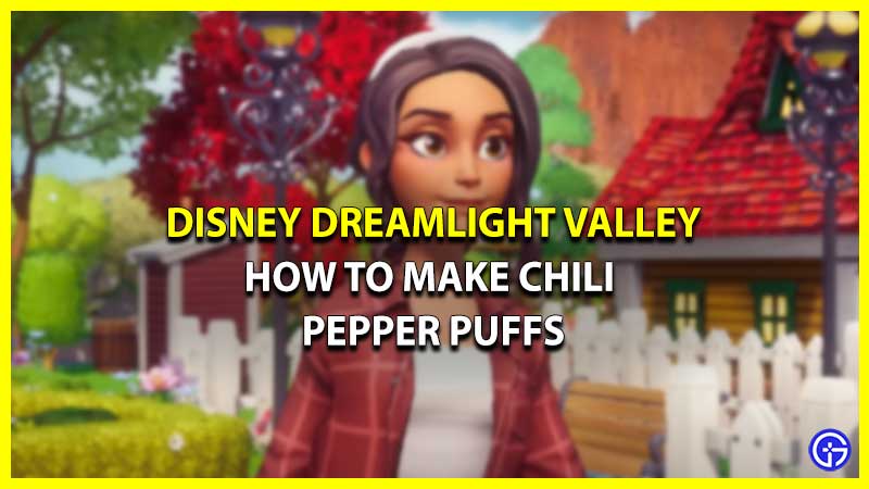 How To Make Chili Pepper Puffs In Disney Dreamlight Valley
