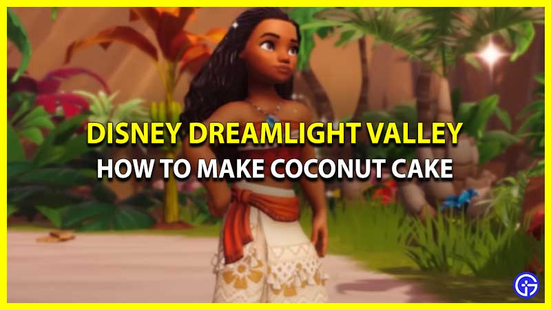 How To Make Coconut Cake In Disney Dreamlight Valley