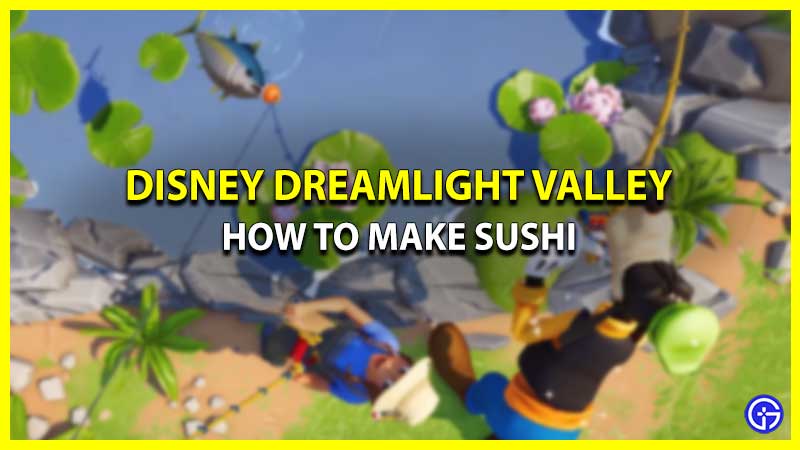 How To Make Sushi In Disney Dreamlight Valley