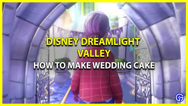 How To Make Wedding Cake In Disney Dreamlight Valley