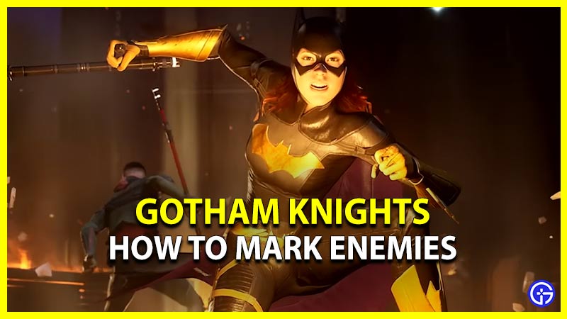 How To Mark Enemies In Gotham Knights