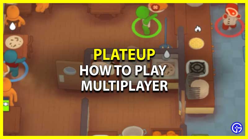 How To Play Multiplayer In PlateUp