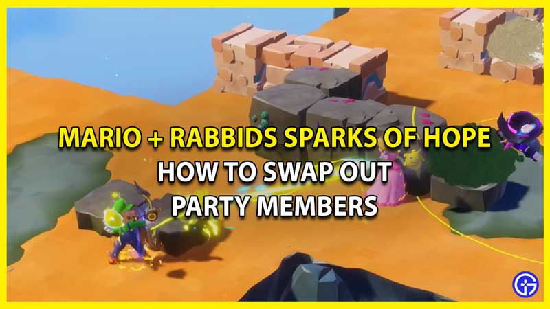 How To Swap Out Party Members In Mario + Rabbids Sparks Of Hope