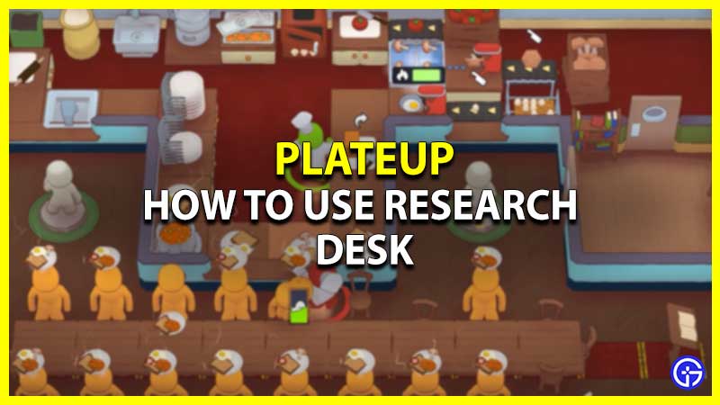 How To Use Research Desk In PlateUp