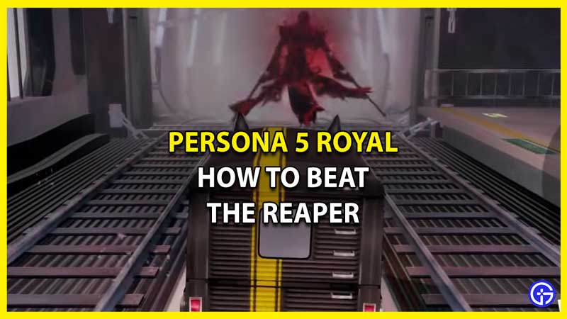 How to Beat Reaper in Persona 5 Royal