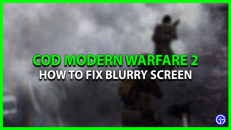 How To Fix Blurry Screen Issue in MW2