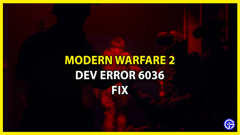 How to Fix Dev Error 6036 in MW2
