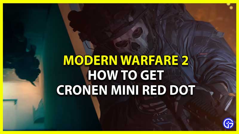 How to Get Cronen Mini Red Dot in MW2 Campaign
