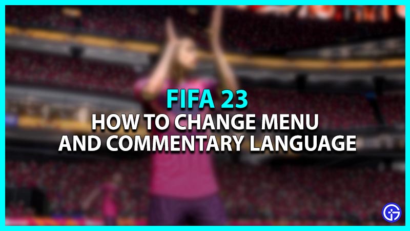 How to change language in FIFA 23