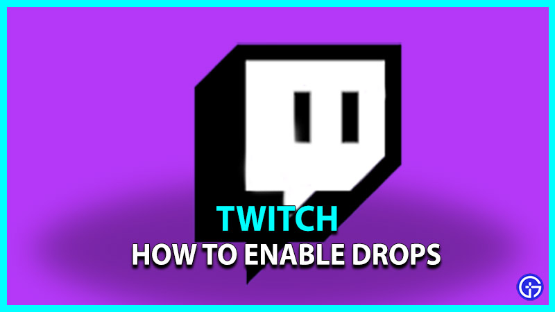 How to enable Drops on Twitch