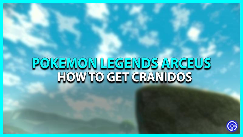 How to get Cranidos in Pokemon Legends Arceus
