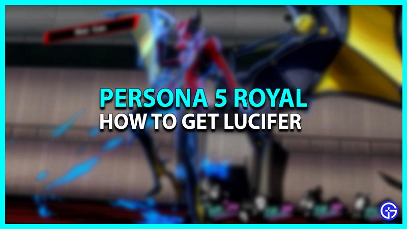 How to get Lucifer in Persona 5 Royal