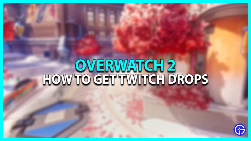 How to get Twitch Drops in Overwatch 2