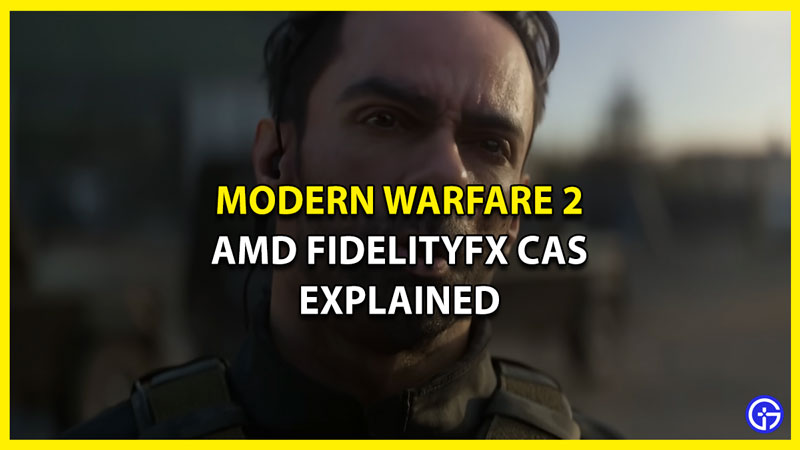 Modern Warfare 2 AMD FidelityFX CAS