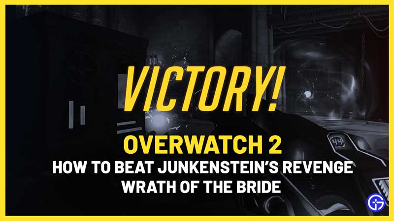 Overwatch 2 How To Beat Junkensteins Revenge Wrath Of The Bride