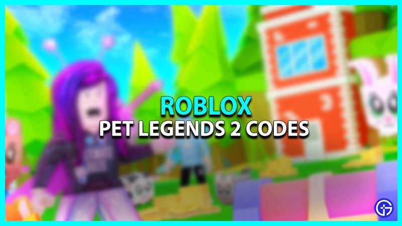 Pet Legends 2 Codes