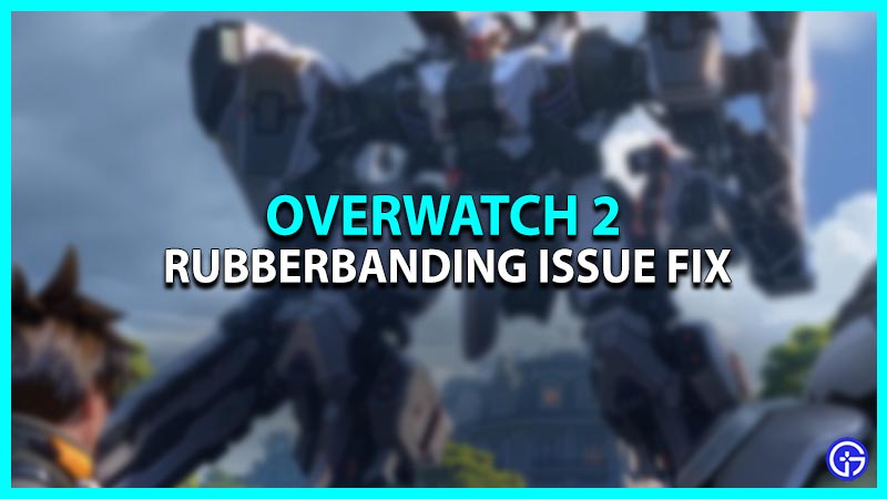 Rubberbanding Issue in Overwatch 2