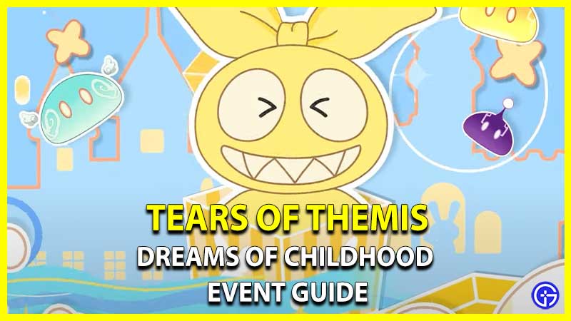 Tears of Themis Dreams Of Childhood (Event Guide)