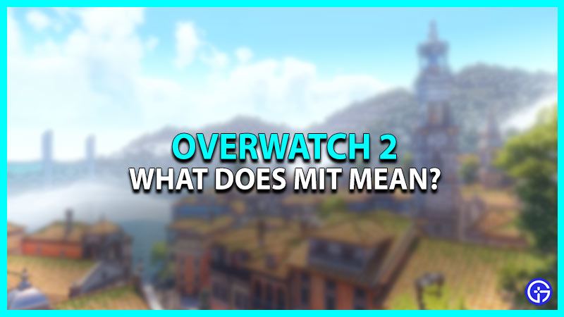 What does MIT mean in Overwatch 2