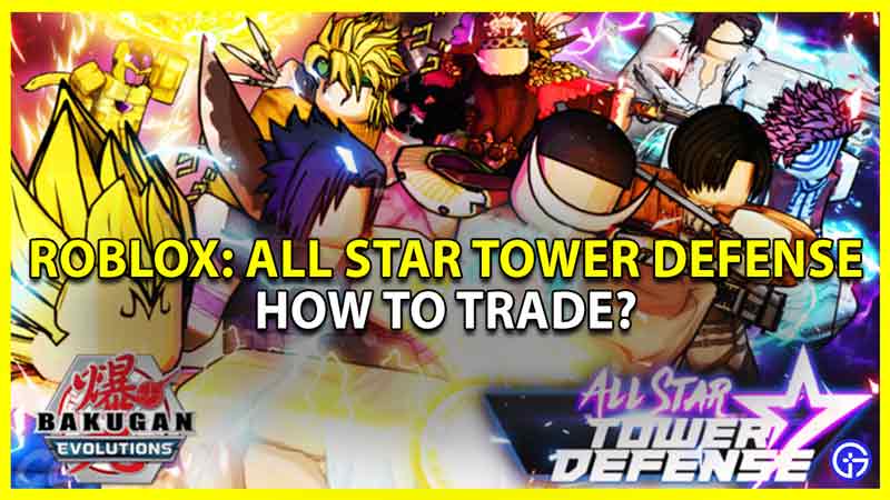 How to trade in all star tower defense