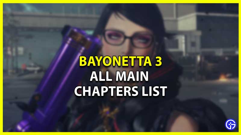 Bayonetta 3 Main Chapters