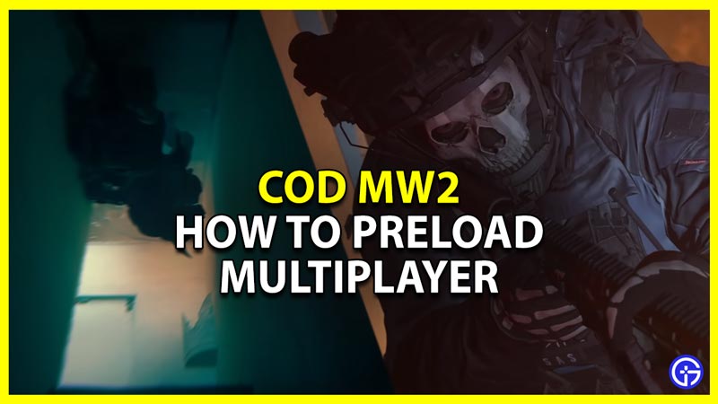 Call of Duty: Modern Warfare 2- Can You Pre-Load the Multiplayer? - Gameranx