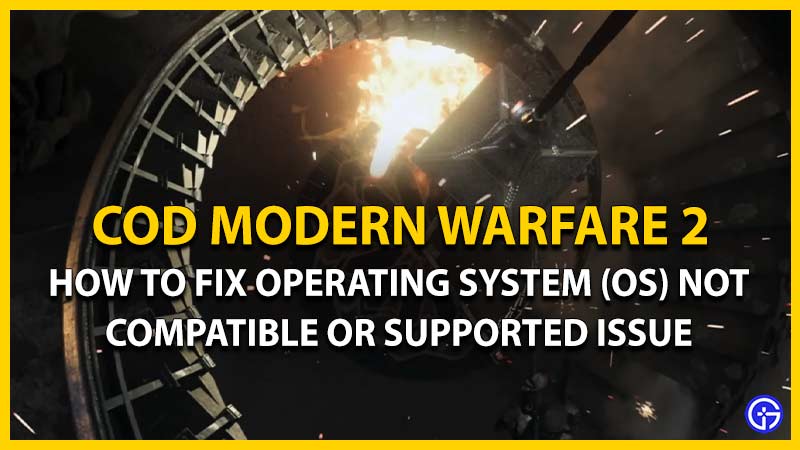 fix cod modern warfare 2 operating system compatible supported issue