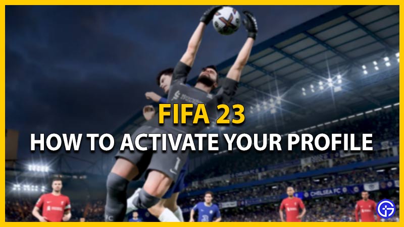 how to activate profile fifa 23