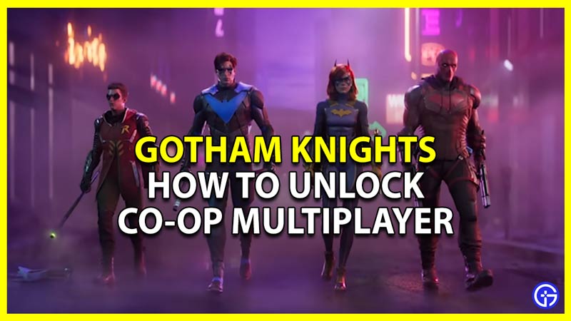 how to unlock co-op multiplayer in gotham knights