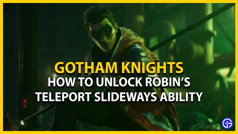how to unlock robins teleport slideways ability gotham knights