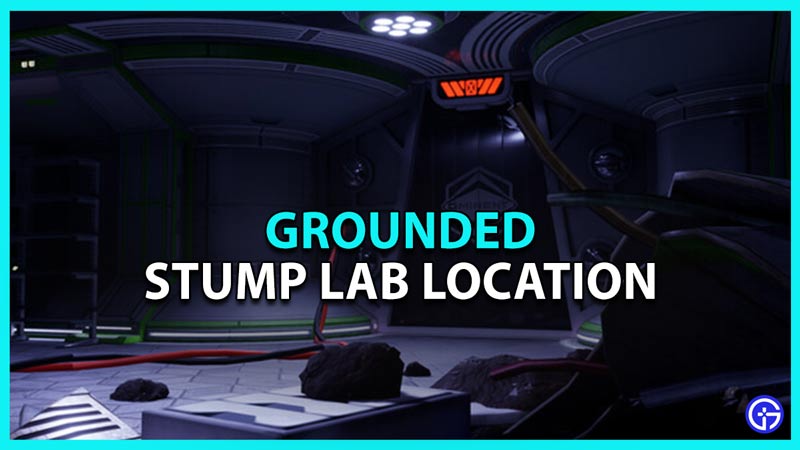 Stump Lab Location in Grounded