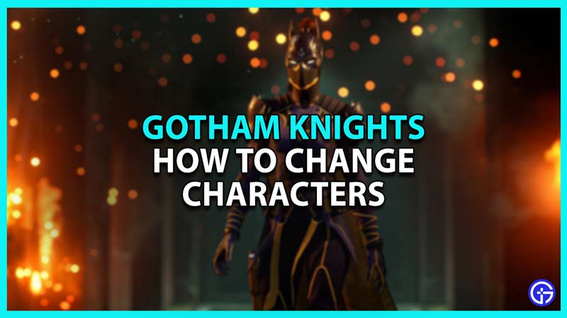 how to change characters gotham knights