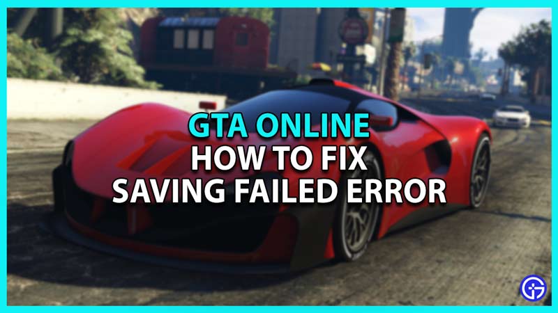 Saving failed error fix in GTA Online