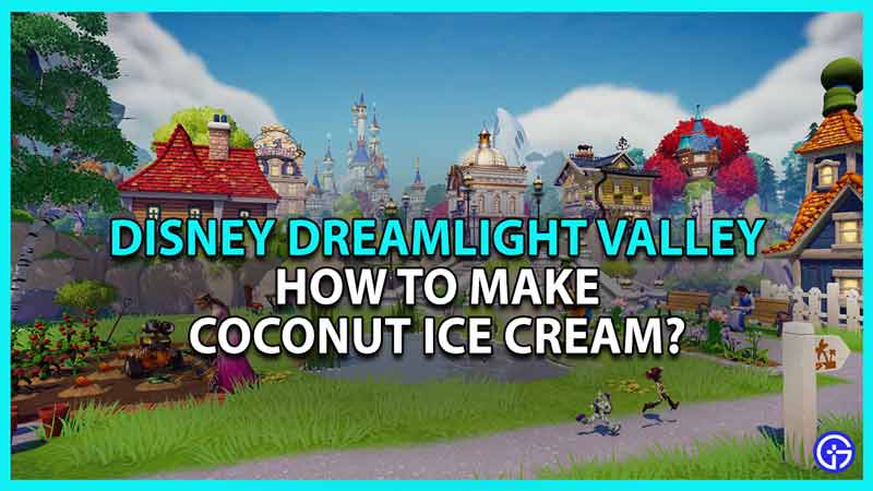 Prepare Coconut Ice Cream in Disney Dreamlight Valley