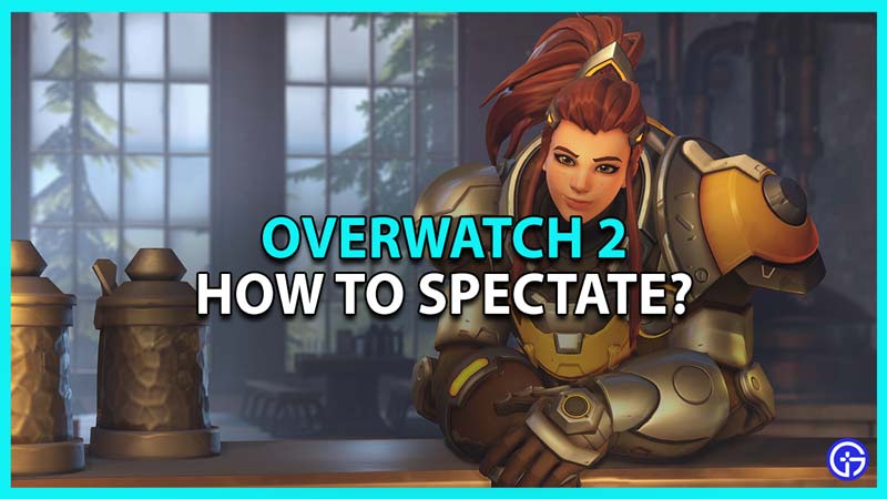 Learn to spectate in Overwatch 2