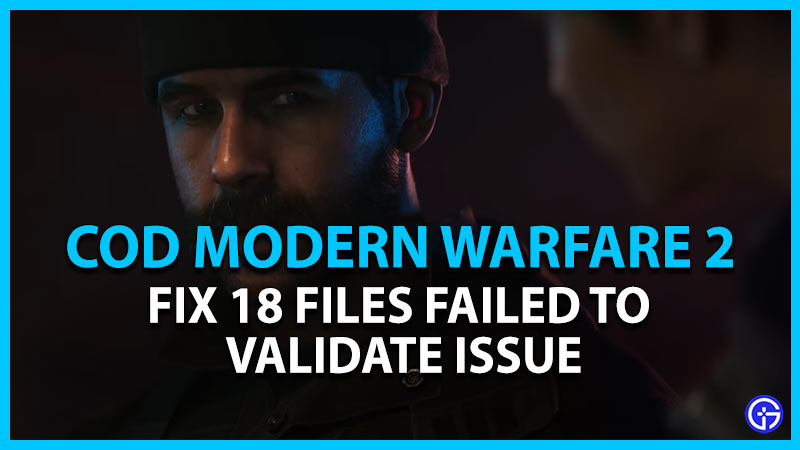 cod modern warfare 2 18 files failed validate issue fix