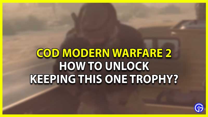 MW2 Keeping This One Trophy Guide
