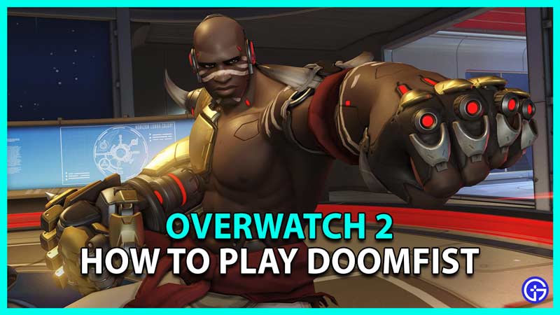 Overwatch 2 How to Play Doomfist