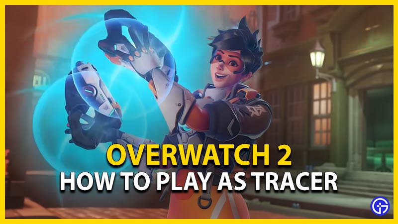 How to play Tracer in Overwatch 2