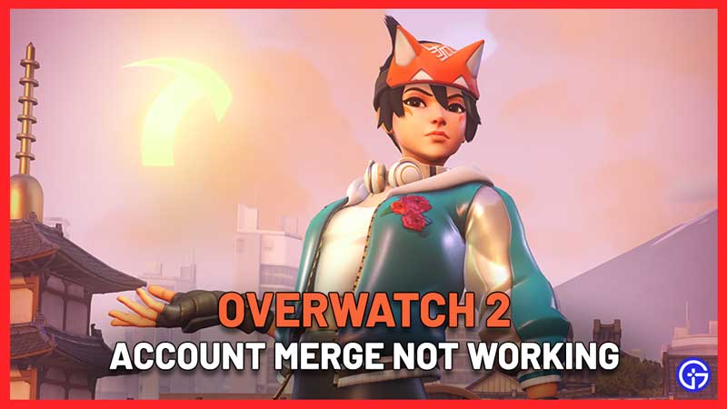 Overwatch 2 Account Merge Not Working fix