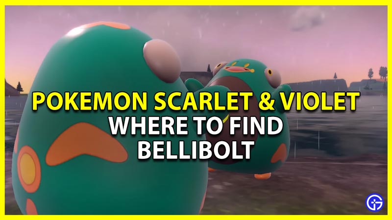 where to find bellibolt in pokemon scarlet and violet