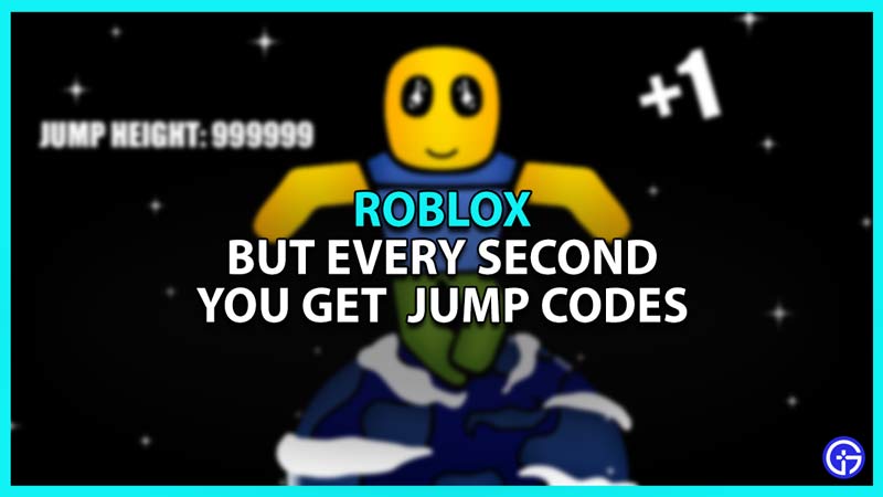 All codes for Roblox but every second you get 1 jump