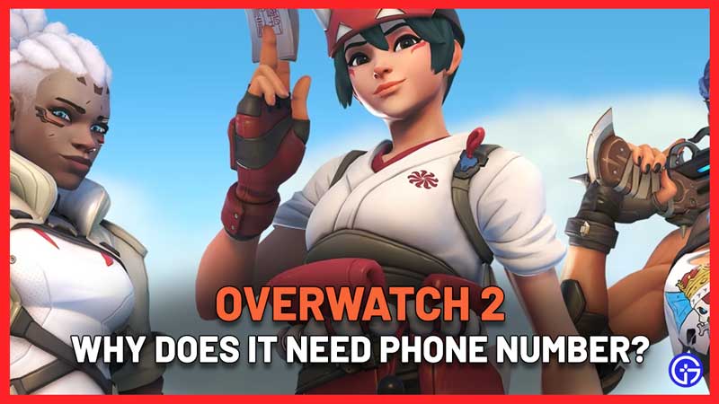 why does overwatch 2 need phone number to play