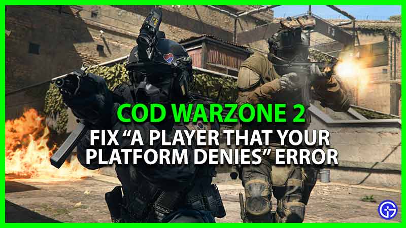 A Player That Your Platform Denies Error Fix In Warzone 2